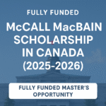 McCall MacBain Scholarship Canada 2025 – Fully Funded Graduate Program at McGill University